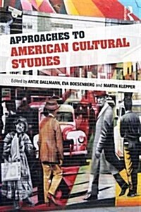 Approaches to American Cultural Studies (Paperback)