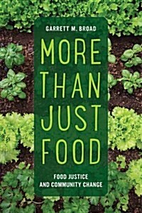 More Than Just Food: Food Justice and Community Change Volume 60 (Paperback)