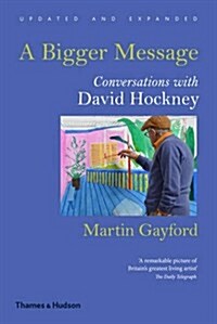 A Bigger Message : Conversations with David Hockney (Paperback)