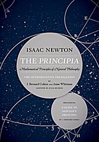 The Principia: The Authoritative Translation and Guide: Mathematical Principles of Natural Philosophy (Hardcover, First Edition)