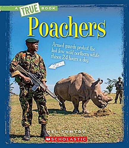 Poachers (a True Book: The New Criminals) (Hardcover, Library)