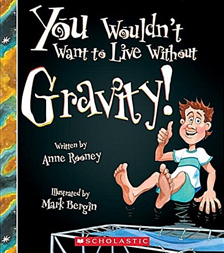 [중고] You Wouldnt Want to Live Without Gravity! (You Wouldnt Want to Live Without...) (Library Edition) (Hardcover, Library)