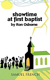 Showtime at First Baptist (Paperback, Samuel French a)