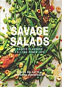 Savage Salads : Fierce Flavours, Filling Power-Ups (Hardcover)