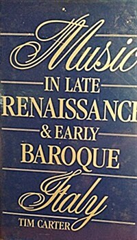 Music in Late Renaissance and Early Baroque Italy (Hardcover)