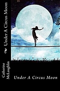 Under a Circus Moon (Paperback)