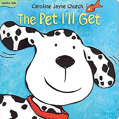 The Pet Ill Get (Board Books)