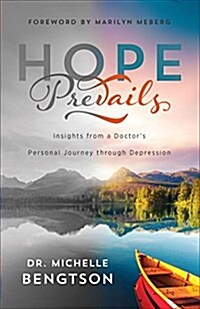 Hope Prevails: Insights from a Doctors Personal Journey Through Depression (Paperback)