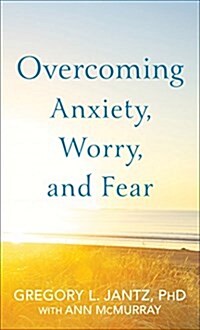 Overcoming Anxiety, Worry, and Fear (Paperback)