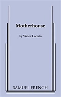 Motherhouse (Paperback, Samuel French a)