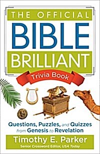 The Official Bible Brilliant Trivia Book: Questions, Puzzles, and Quizzes from Genesis to Revelation (Paperback)