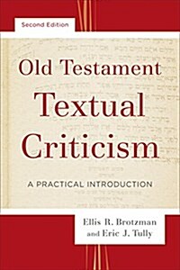 Old Testament Textual Criticism: A Practical Introduction (Paperback, 2)