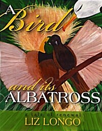 A Bird and Its Albatross: A Tale of Renewal (Paperback)