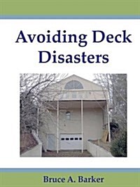 Avoiding Deck Disasters (Paperback)