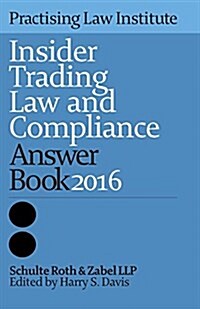 Insider Trading Law and Compliance Answer Book 2016 (Paperback)