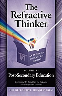 The Refractive Thinker: Volume VI: Post-Secondary Education (Paperback)