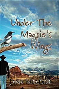 Under the Magpies Wings (Paperback)