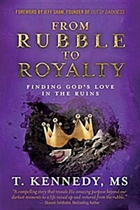 From Rubble to Royalty (Paperback)