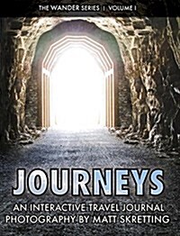 Journeys: An Interactive Travel Journal, Photography by Matt Skretting (Hardcover)