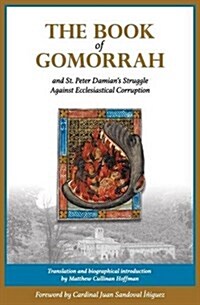 The Book of Gomorrah and St. Peter Damians Struggle Against Ecclesiastical Corruption (Paperback)