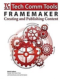 FrameMaker - Creating and Publishing Content: Updated for 2015 Release (Paperback)
