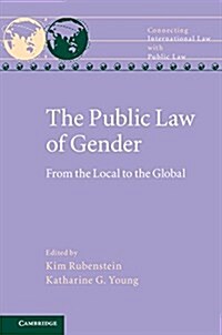 The Public Law of Gender : From the Local to the Global (Hardcover)