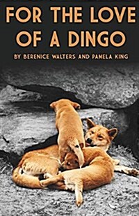 For the Love of a Dingo (Paperback)