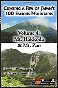 Climbing a Few of Japans 100 Famous Mountains - Volume 4: Mt. Hakkoda & Mt. Zao (Hardcover)