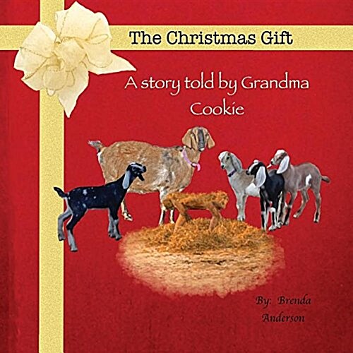 The Christmas Gift: A Story Told by Grandma Cookie (Paperback)