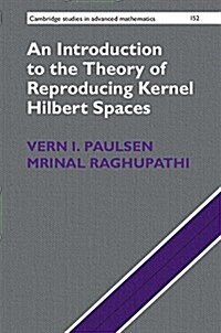 An Introduction to the Theory of Reproducing Kernel Hilbert Spaces (Hardcover)