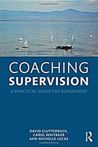 Coaching Supervision : A Practical Guide for Supervisees (Hardcover)