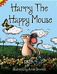 Harry the Happy Mouse : Teaching Children to be Kind to Each Other (Hardcover)