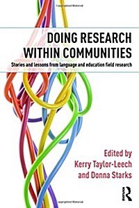 Doing Research Within Communities : Stories and Lessons from Language and Education Field Research (Hardcover)