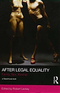 After Legal Equality : Family, Sex, Kinship (Paperback)