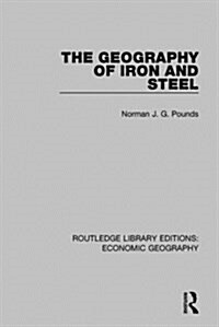 The Geography of Iron and Steel (Paperback)