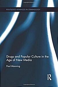 Drugs and Popular Culture in the Age of New Media (Paperback)