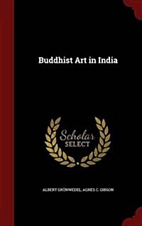 Buddhist Art in India (Hardcover)