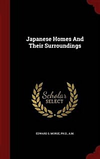 Japanese Homes and Their Surroundings (Hardcover)