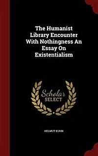 The Humanist Library Encounter with Nothingness an Essay on Existentialism (Hardcover)