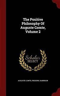 The Positive Philosophy of Auguste Comte, Volume 2 (Hardcover)