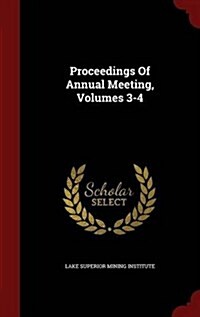 Proceedings of Annual Meeting, Volumes 3-4 (Hardcover)