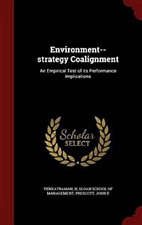 Environment--Strategy Coalignment: An Empirical Test of Its Performance Implications (Hardcover)