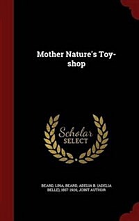Mother Natures Toy-Shop (Hardcover)