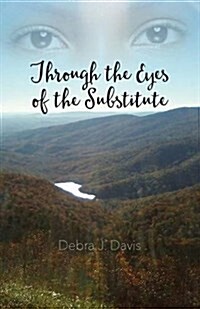 Through the Eyes of the Substitute (Paperback)