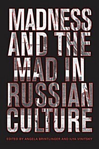 Madness and the Mad in Russian Culture (Paperback)