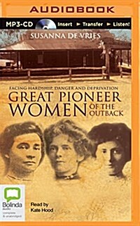 Great Pioneer Women of the Outback (MP3 CD)