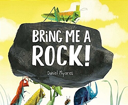 Bring Me a Rock! (Hardcover)