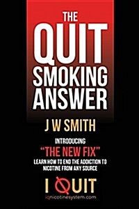 The Quit Smoking Answer (Paperback)