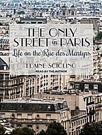 The Only Street in Paris: Life on the Rue Des Martyrs (MP3 CD, MP3 - CD)