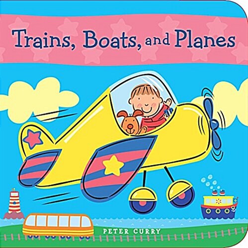 Trains, Boats, and Planes (Board Books)